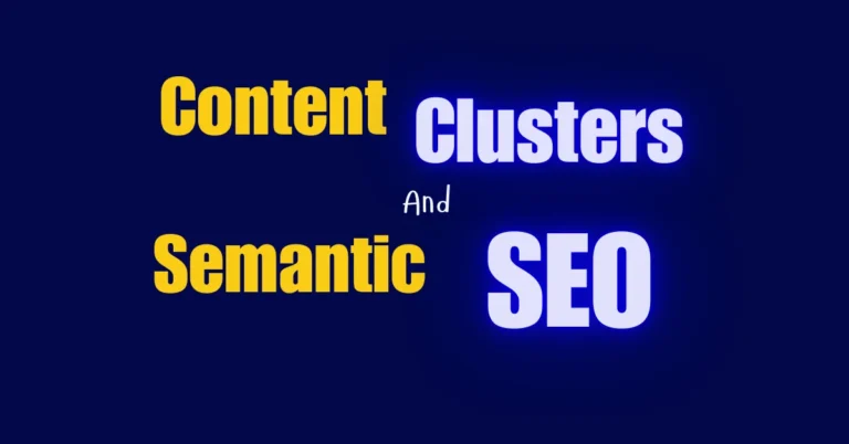 Content Clusters and Semantic SEO